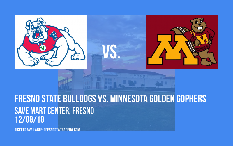 Fresno State Bulldogs vs. Minnesota Golden Gophers at Save Mart Center