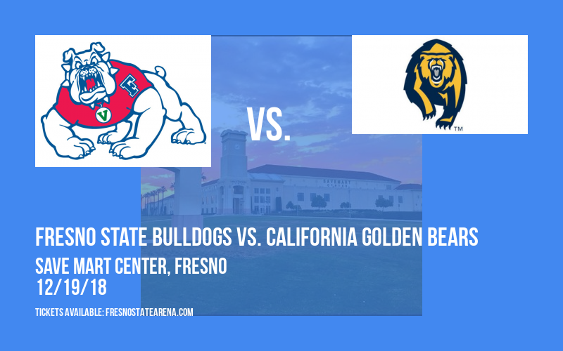 Fresno State Bulldogs vs. California Golden Bears at Save Mart Center