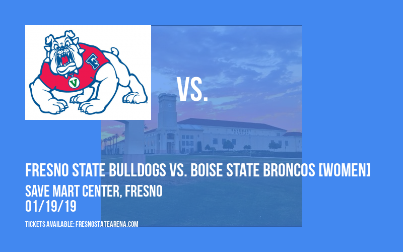 Fresno State Bulldogs vs. Boise State Broncos [WOMEN] at Save Mart Center