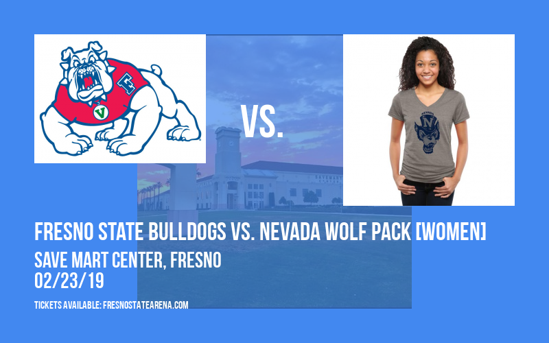 Fresno State Bulldogs vs. Nevada Wolf Pack [WOMEN] at Save Mart Center