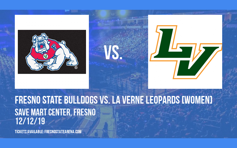 Fresno State Bulldogs vs. La Verne Leopards [WOMEN] at Save Mart Center