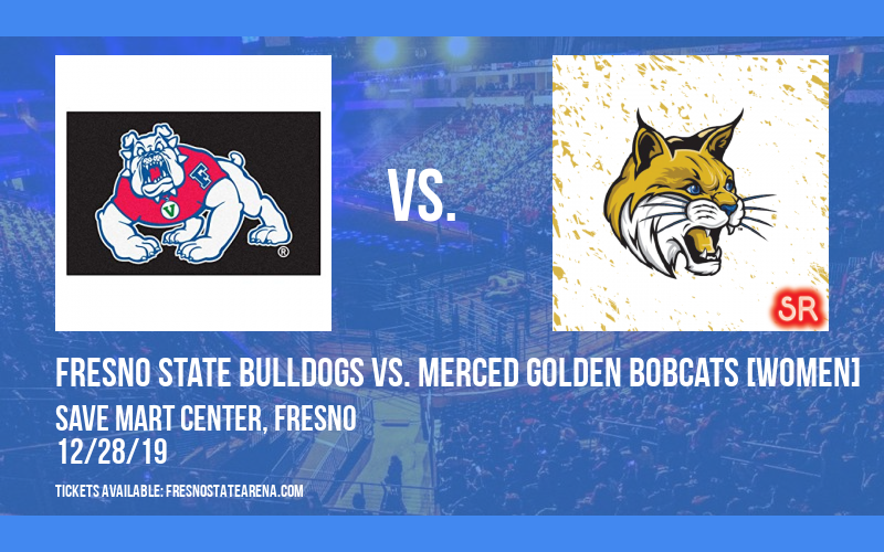 Fresno State Bulldogs vs. Merced Golden Bobcats [WOMEN] at Save Mart Center