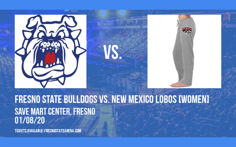 Fresno State Bulldogs vs. New Mexico Lobos [WOMEN] at Save Mart Center