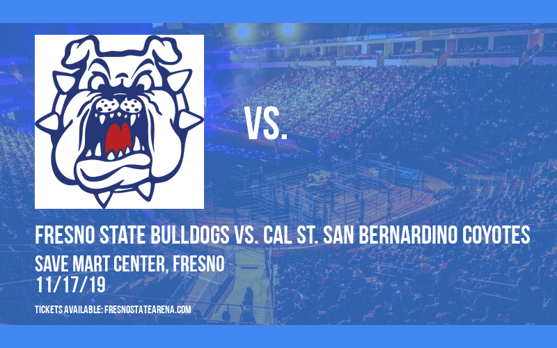 Fresno State Bulldogs vs. Cal St. San Bernardino Coyotes at Save Mart Center