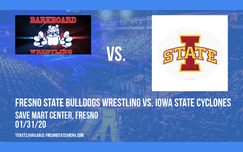 Fresno State Bulldogs Wrestling vs. Iowa State Cyclones at Save Mart Center