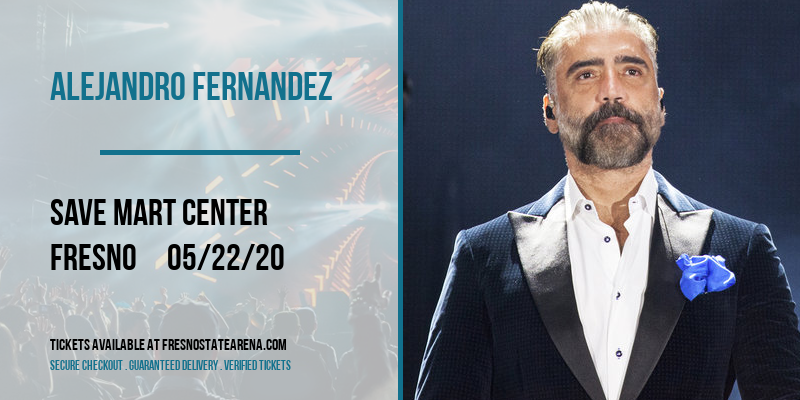 Alejandro Fernandez at Save Mart Center tickets Alejandro Fernandez at Save Mart Center