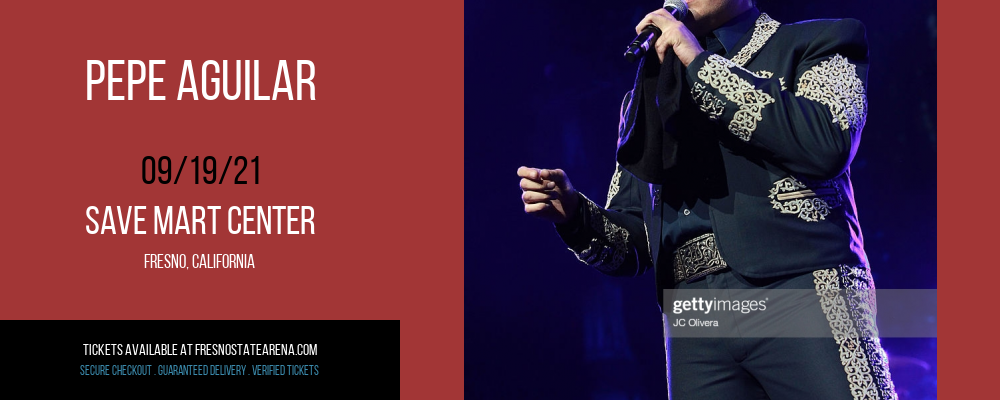 Pepe Aguilar at Save Mart Center tickets Pepe Aguilar at Save Mart Center