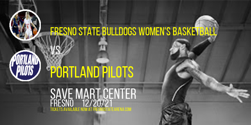 Fresno State Bulldogs Women's Basketball vs. Portland Pilots at Save Mart Center