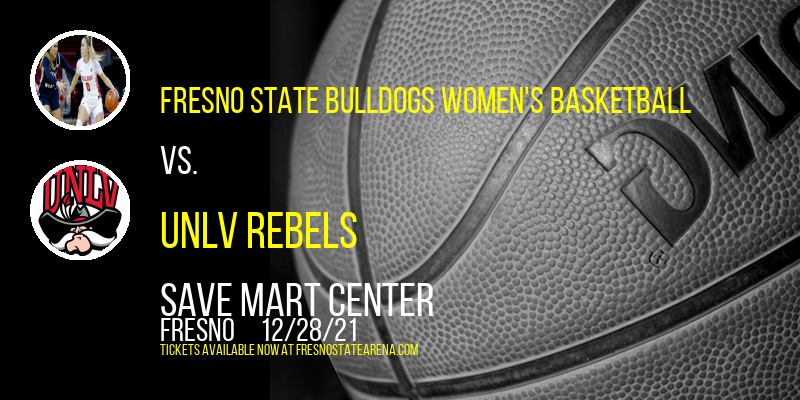 Fresno State Bulldogs Women's Basketball vs. UNLV Rebels at Save Mart Center