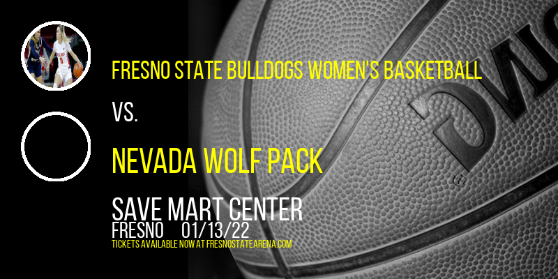 Fresno State Bulldogs Women's Basketball vs. Nevada Wolf Pack at Save Mart Center