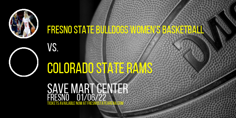 Fresno State Bulldogs Women's Basketball vs. Colorado State Rams at Save Mart Center