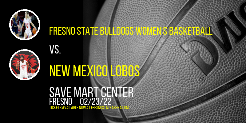 Fresno State Bulldogs Women's Basketball vs. New Mexico Lobos at Save Mart Center