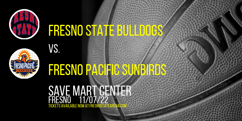 Fresno State Bulldogs vs. Fresno Pacific Sunbirds at Save Mart Center