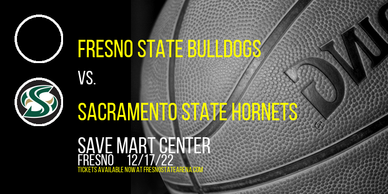 Fresno State Bulldogs vs. Sacramento State Hornets at Save Mart Center tickets Fresno State Bulldogs vs. Sacramento State Hornets at Save Mart Center