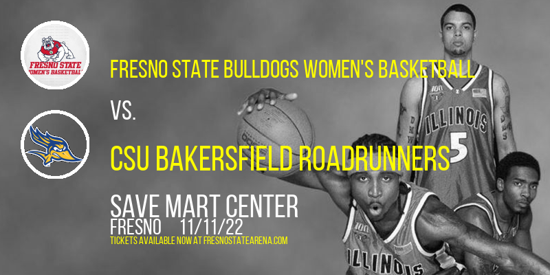Fresno State Bulldogs Women's Basketball vs. CSU Bakersfield Roadrunners at Save Mart Center