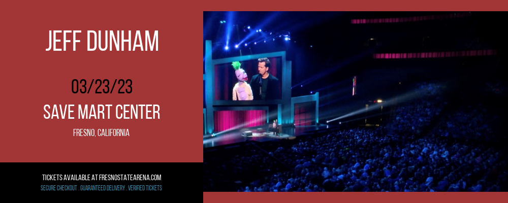 Jeff Dunham at Save Mart Center tickets Jeff Dunham at Save Mart Center