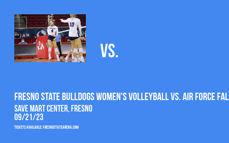 Fresno State Bulldogs Women's Volleyball vs. Air Force Falcons at Save Mart Center