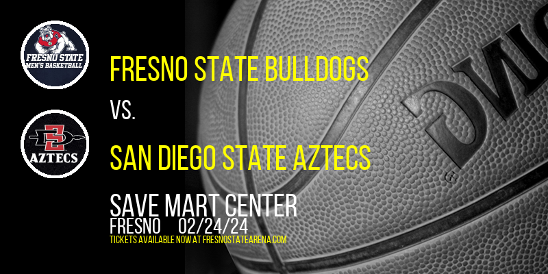 Fresno State Bulldogs vs. San Diego State Aztecs at Save Mart Center
