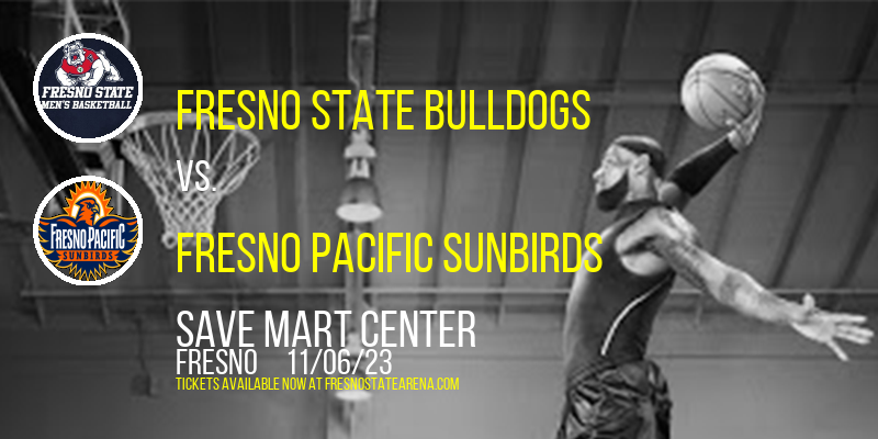 Fresno State Bulldogs vs. Fresno Pacific Sunbirds at Save Mart Center