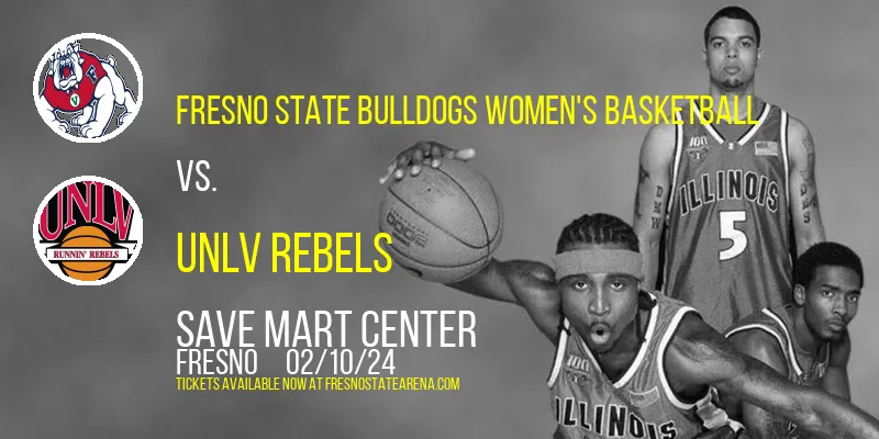 Fresno State Bulldogs Women's Basketball vs. UNLV Rebels at Save Mart Center