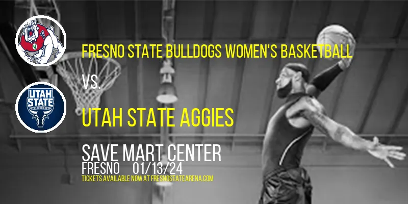 Fresno State Bulldogs Women's Basketball vs. Utah State Aggies at Save Mart Center