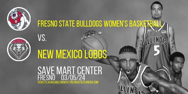 Fresno State Bulldogs Women's Basketball vs. New Mexico Lobos at Save Mart Center