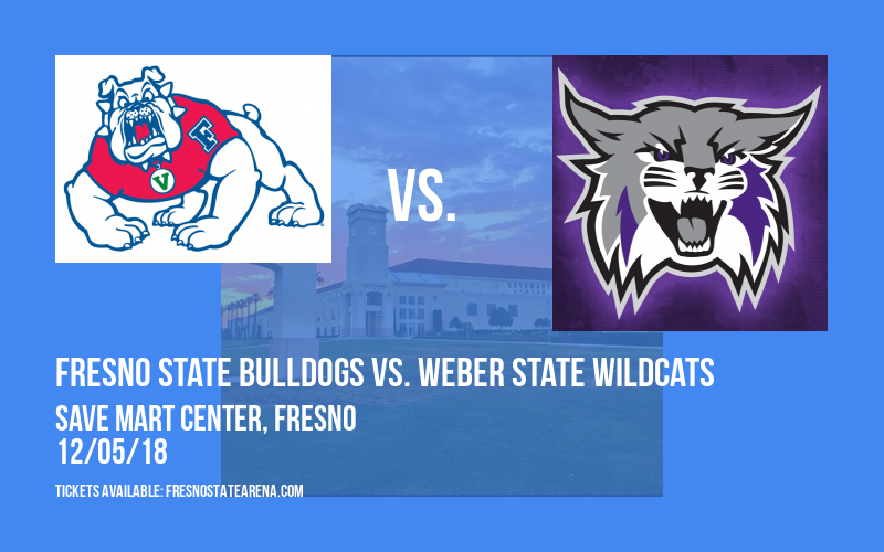 Fresno State Bulldogs vs. Weber State Wildcats at Save Mart Center