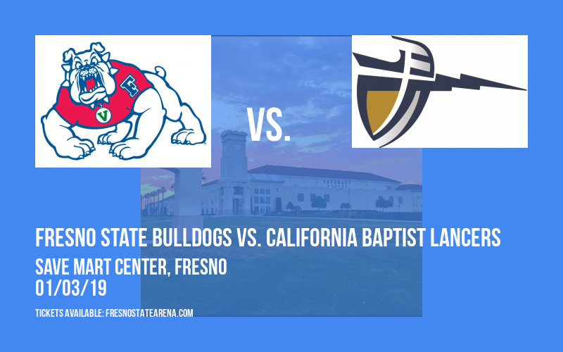Fresno State Bulldogs vs. California Baptist Lancers at Save Mart Center