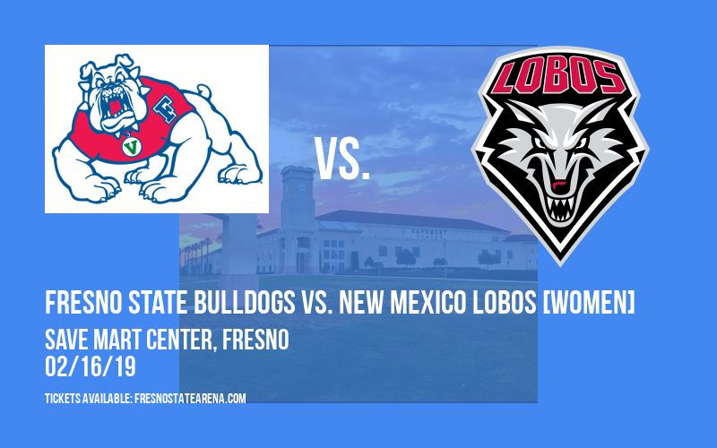 Fresno State Bulldogs vs. New Mexico Lobos [WOMEN] at Save Mart Center