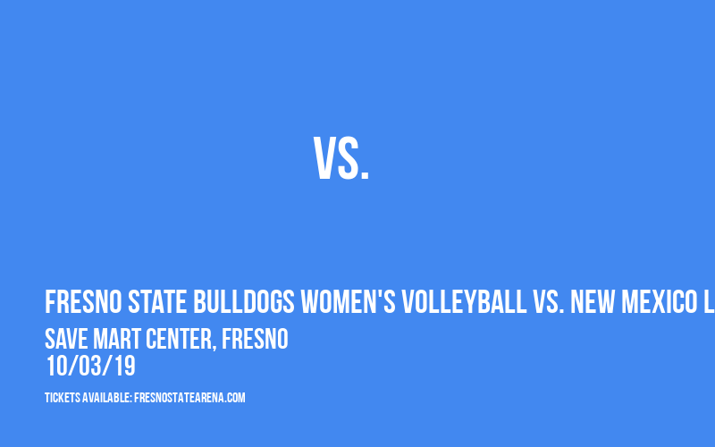 Fresno State Bulldogs Women's Volleyball vs. New Mexico Lobos at Save Mart Center