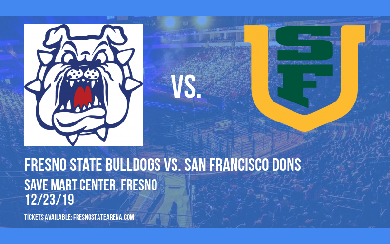 Fresno State Bulldogs vs. San Francisco Dons at Save Mart Center