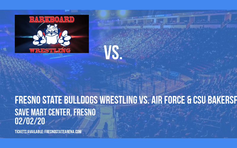 Fresno State Bulldogs Wrestling vs. Air Force & CSU Bakersfield at Save Mart Center