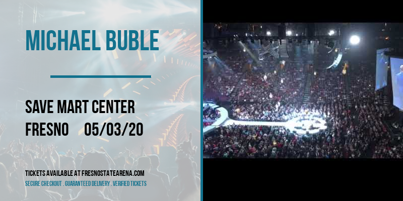 Michael Buble at Save Mart Center
