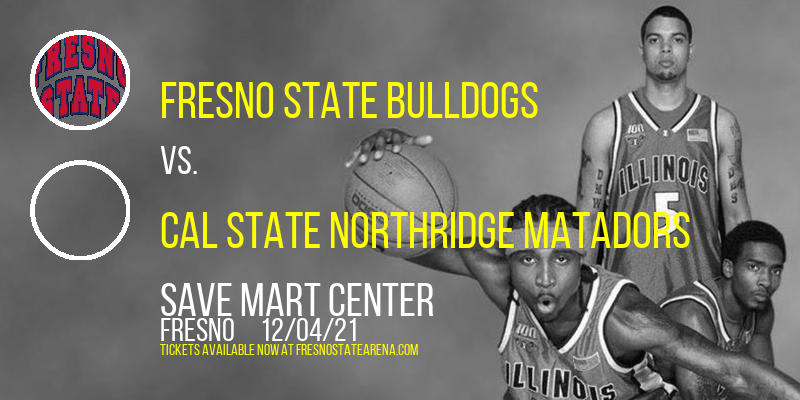 Fresno State Bulldogs vs. Cal State Northridge Matadors at Save Mart Center tickets Fresno State Bulldogs vs. Cal State Northridge Matadors at Save Mart Center