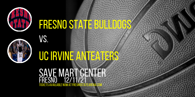 Fresno State Bulldogs vs. UC Irvine Anteaters at Save Mart Center