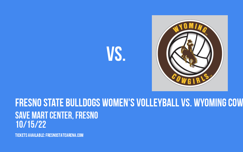 Fresno State Bulldogs Women's Volleyball vs. Wyoming Cowgirls at Save Mart Center