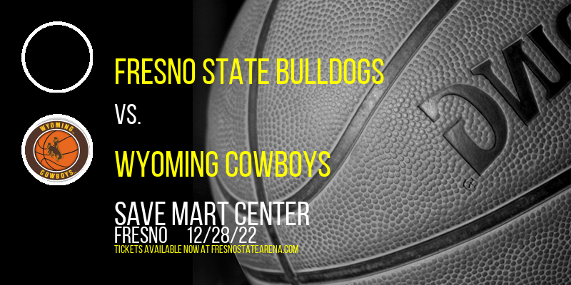 Fresno State Bulldogs vs. Wyoming Cowboys at Save Mart Center