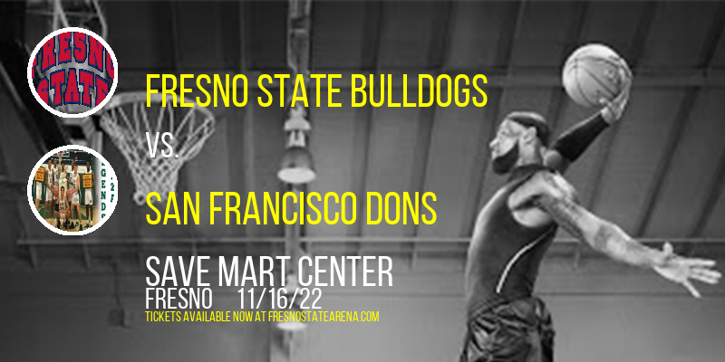 Fresno State Bulldogs vs. San Francisco Dons at Save Mart Center