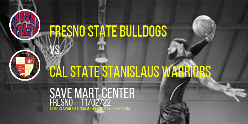 Exhibition: Fresno State Bulldogs vs. Cal State Stanislaus Warriors at Save Mart Center