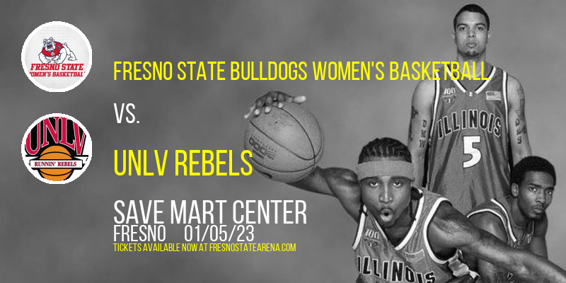 Fresno State Bulldogs Women's Basketball vs. UNLV Rebels at Save Mart Center