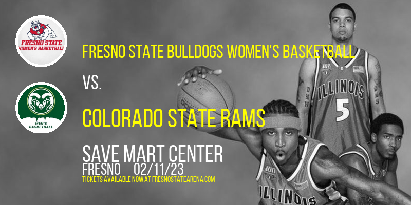 Fresno State Bulldogs Women's Basketball vs. Colorado State Rams at Save Mart Center