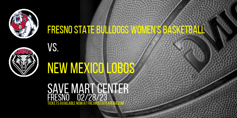 Fresno State Bulldogs Women's Basketball vs. New Mexico Lobos at Save Mart Center