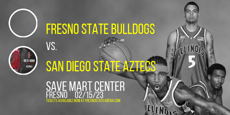 Fresno State Bulldogs vs. San Diego State Aztecs at Save Mart Center