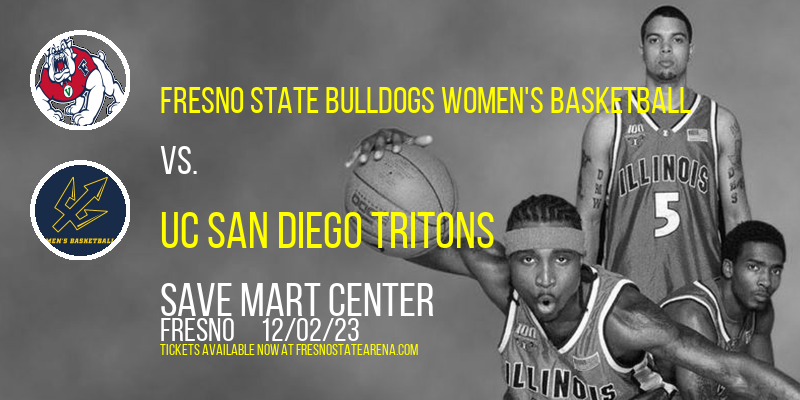 Fresno State Bulldogs Women's Basketball vs. UC San Diego Tritons at Save Mart Center