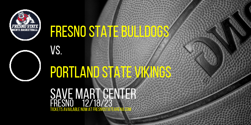 Fresno State Bulldogs vs. Portland State Vikings at Save Mart Center