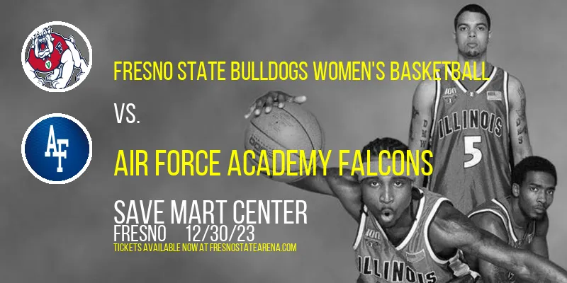 Fresno State Bulldogs Women's Basketball vs. Air Force Academy Falcons at Save Mart Center